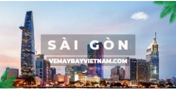Vé máy bay đi Sài Gòn | Miễn Phí Giữ Chỗ 100%