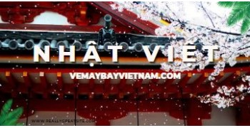 Vé máy bay Nhật Việt giá rẻ