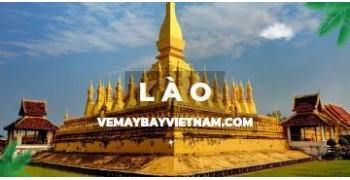 Vé máy bay đi Lào giá rẻ | Vientiane cổ kính