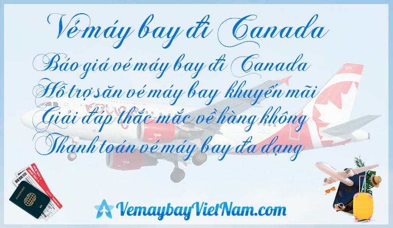 Vé máy bay đi Canada cực rẻ Săn vé máy bay đi Canada giá rẻ