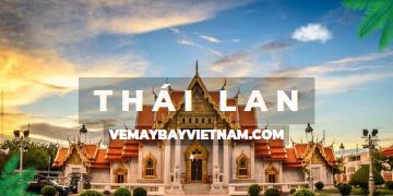 Vé máy bay đi Thái Lan siêu rẻ | Giá rẻ mỗi ngày