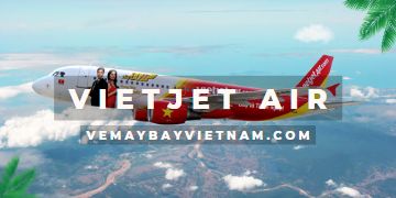 Vé máy bay VietJetAir | Khuyến Mãi Mỗi Ngày